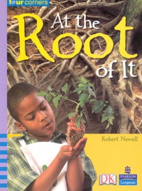 Pearson Four Corners Series (Middle Primary A) : At The Root Of It