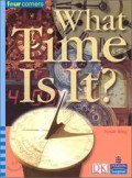 Pearson Four Corners Series (Upper Primary A) : What Time Is It?