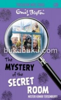 Pasukan Mau Tahu (03) : The Mistery Of The Secret Room (Misteri Kamar Tersembunyi)