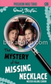 Pasukan Mau Tahu (05) : The Mistery Of The Missing Necklace (Misteri Kalung Curian)