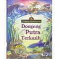 Dongeng Sepanjang Masa : Dongeng Untuk Putra Terkasih