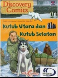 Discovery Comics : Kutub Utara Dan Kutub Selatan