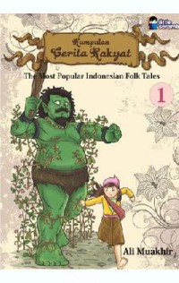 Kumpulan Cerita Rakyat 1 (The Most Popular Indonesian Folk Tales 1)