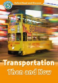 Discover 5 : Transportation Then And Now