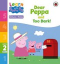 Learn with Peppa Phonics Level 2 Book 02: Dear Peppa and Too Dark!?
