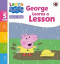 Learn With Peppa Phonics Level 5 Book 01:  George Learns A Lesson
