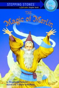 Stepping Stones A Full-Color Chapter Book : The Magic Of Merlin