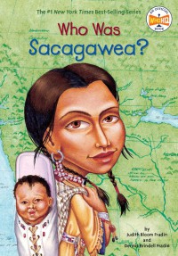 Who Was : Sacagawea?