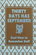 Thirty Days Has September. Cool Ways To Remember Stuff