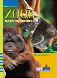 Pearson Four Corners Series (Upper Primary B) : Zoos. Back To Nature?