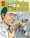 Graphic Library : Jonas Salk And The Polio Vaccine