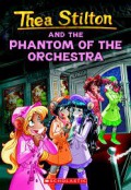 Thea Stilton And The Phantom of the Orchrestra