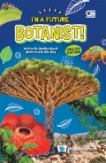 I'm A Future : Botanist!