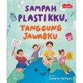 Seri Peduli Lingkungan: Sampah Plastikku, Tanggung Jawabku