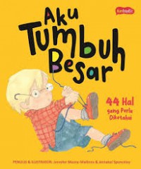 Aku Tumbuh Besar (44 Hal Yang Perlu Diketahui)