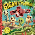Gigantosaurus. The Dino-Sitters Club