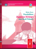 Pendidikan agama Kristen dan budi pekerti Buku guru SD kelas V
