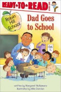 Ready To Read Level 1: Dad Goes To School (Robin Hill School)