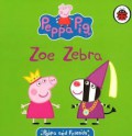 Peppa Pig And Friends: Zoe Zebra
