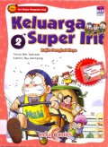 Keluarga Super Irit 2 : Rajin Pangkal Kaya (Seri Belajar Mengelola Uang)