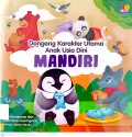 Dongeng Karakter Utama Anak Usia Dini : Mandiri