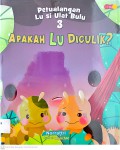 Petualangan Lu Si Ulat Bulu 3: Apakah Lu Diculik?