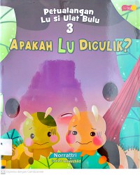 Petualangan Lu Si Ulat Bulu 3: Apakah Lu Diculik?