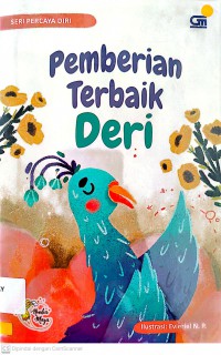 Seri Percaya Diri: Pemberian Terbaik Deri