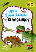 Seri Aku Suka Belajar : Dinosaurus