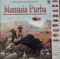 Seri Penjelajahan Waktu : Manusia Purba