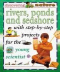 Discovering Nature : Rivers, Ponds And Seashores