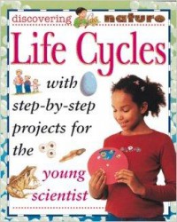 Discovering Nature : Life Cycles