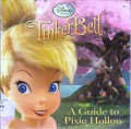Tinker Bell : A Guide To Pixie Hollow