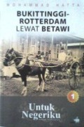 Untuk Negeriku 1 : Bukittinggi - Rotterdam Lewat Betawi