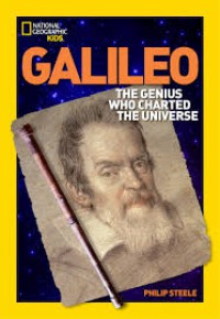 National Geographic Kids : Galileo. The Genius Who Charted The Universe