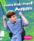 Some Kids Have Autism