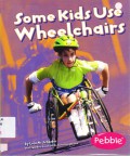 Some Kids Use Wheelchairs