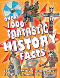 Miles Kelly : Over 1000 Fantastic History Facts