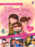 I Love You More ? (Kumpulan Kisah Kasih Sayang)