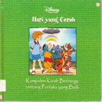 Disney (Winny The Pooh) : Hari Yang Cerah (Kumpulan Kisah Berharga Tentang Perilaku Yang Baik)