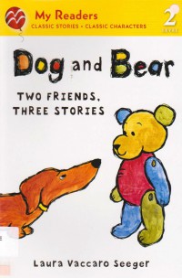 My Reader 2 : Dog And Bear. Two Friends, Three Stories