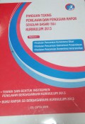 Panduan Teknis Penilaian Dan Pengisian Rapor Sekolah Dasar (Sd) Kurikulum 2013 (+1Cd)