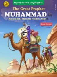 My First Islamic Encyclopebee : The Great Prophet Muhammad - Meneladani Manusia Pilihan Allah (Masa Remaja)