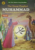 My First Islamic Encyclopebee : The Great Prophet Muhammad - Meneladani Manusia Pilihan Allah (Hijrah)