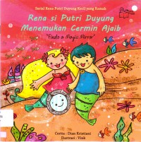 Serial Rena Putri Duyung Kecil Yang Ramah : Rena Si Putri Duyung Menemukan Cermin Ajaib (Finds A Magic Mirror)