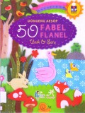 Dongeng Aesop 50 Fabel Flanel Unik & Seru