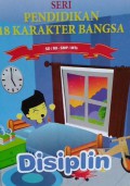 Seri Pendidikan 18 Karakter Bangsa 4 : Disiplin Sd/Mi - Smp/Mts