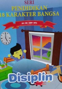 Seri Pendidikan 18 Karakter Bangsa 4 : Disiplin Sd/Mi - Smp/Mts