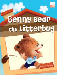 (Big Book) Animal Storyhouse  : Benny Bear The Litterbug