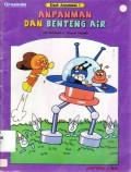 Anpanman Dan Benteng Air